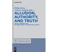 Phillip Mitsis Allusion, Authority, and Truth (Copertina rigida)