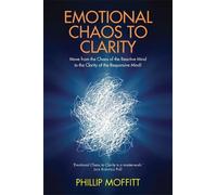 Phillip Moffitt Emotional Chaos to Clarity (Tascabile)