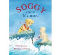 Phillip Moran Soggy and the Mermaid (Copertina rigida)