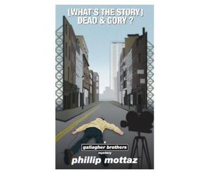 Phillip Mottaz (What's the Story) Dead & Gory (Tascabile)