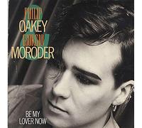 Phillip Oakley / Giorgio Moroder - Be My Lover Now - Phillip Oakley / Giorgio Moroder 7" 45