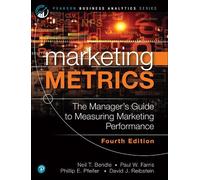 Marketing metrics. Misurare e valutare le attività di marketing: The Manager's Guide to Measuring Marketing Performance
