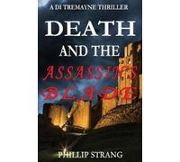 Phillip Strang Death and the Assassin's Blade (Tascabile) Di Tremayne Thriller