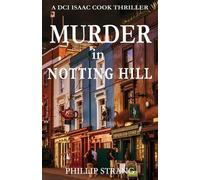 Phillip Strang Murder in Notting Hill (Tascabile) DCI Isaac Cook Thriller