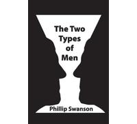 Phillip Swanson The Two Types of Men (Tascabile)