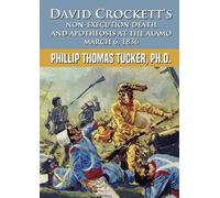 Phillip Thomas David Crockett’s Non-Execution Death and Apotheosis (Tascabile)