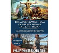 Phillip Thomas Tu The Abolitionist Team of Harriet Tubman and John B (Tascabile)