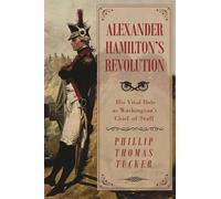 Phillip Thomas Tucker Alexander Hamilton's Revolution (Copertina rigida)