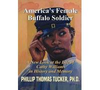 Phillip Thomas Tucker America's Female Buffalo Soldier (Tascabile)