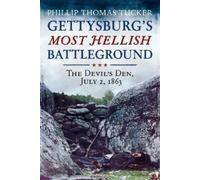 Phillip Thomas Tucker Gettysburg's Most Hellish Battleground (Tascabile)