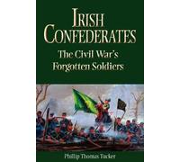 Phillip Thomas Tucker Irish Confederates (Tascabile)
