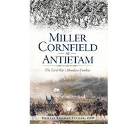Phillip Thomas Tucker Phd Miller Cornfield at Antietam (Copertina rigida)