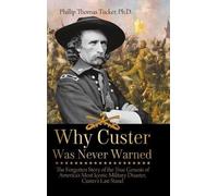 Phillip Thomas Tucker Why Custer Was Never Warned (Copertina rigida)