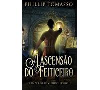 Phillip Tomasso A ascensão do feiticeiro (Copertina rigida) O Império Dividido