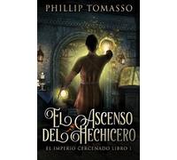 Phillip Tomasso El Ascenso del Hechicero (Tascabile) El Imperio Cercenado