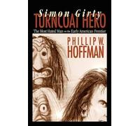 Phillip W. Hoffman Simon Girty: Turncoat Hero (Tascabile)