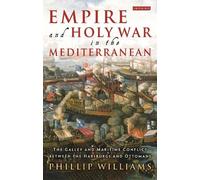 Phillip Williams Empire and Holy War in the Mediterranean (Tascabile)