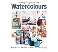 Phillipa Grafto The Complete Beginner's Guide To Watercolour (Copertina rigida)
