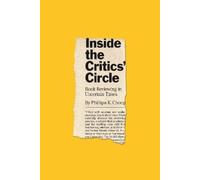 Phillipa K. Chong Inside the Critics’ Circle (Copertina rigida)