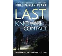 Phillipa Nefri Clark Last Known Contact (Tascabile)