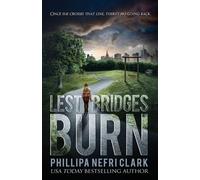 Phillipa Nefri Clark Lest Bridges Burn (Tascabile)