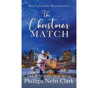 Phillipa Nefri Clark The Christmas Match (Tascabile) Maple Gardens Matchmakers
