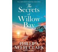 Phillipa Nefri Clark The Secrets of Willow Bay (Tascabile) Temple River