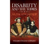 Phillipa Vincent Connolly Disability and the Tudors (Copertina rigida)
