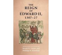 Phillipp Schofield The Reign of Edward II, 1307-27 (Tascabile)