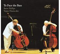 Phillips, Barre/ Hauta-Aho, Teppo - To Face The Bass