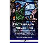 Phillips Brooks Lectures on Preaching (Tascabile)