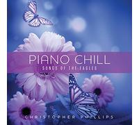 Phillips, Christopher - Piano Chill: Songs Of The Eagles