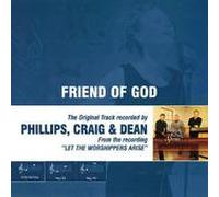 Phillips, Craig Dean – Friend of God – CD
