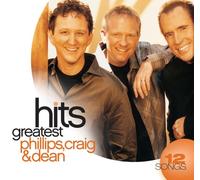 PHILLIPS, CRAIG & DEAN - GREATEST HITS