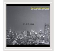 Phillips, Dan Bkk Trio - Bangkok Edge