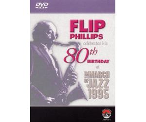 Phillips,Flip - Flip Phillips Celebrates His 80th Birthday at The March of Jazz 1995 [DVD]