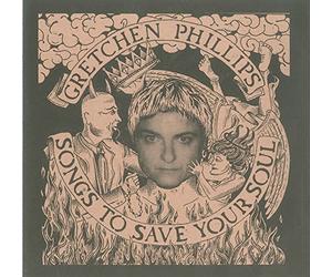 Phillips, Gretchen - Songs To Save Your Soul