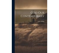 Phillips, J B. God Our Contemporary Book NUOVO