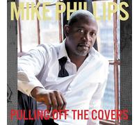 Mike Phillips Pulling Off The Covers (CD)