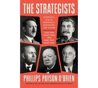 The Strategists: Churchill, Stalin, Roosevelt, Mussolini, and HitlerHow War