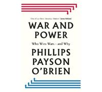 Phillips Payson O'Brien War and Power (Copertina rigida) (PRESALE 28/08/2025)