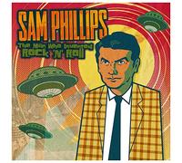 Phillips Sam - Sam Phillips: The Man Who Invented Rock