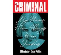 Criminal 8: My Heroes Have Always Been Junkies