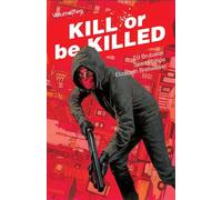 Phillips, Sean - Kill or Be Killed Volume 2