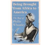 Phillis Wheatle Being Brought from Africa to America - The Best of P (Tascabile)