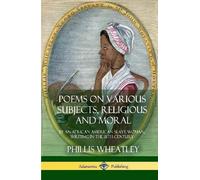 Phillis Wheatle Poems on Various Subjects, Religious and Mora (Copertina rigida)