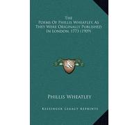 Phillis Wheatle The Poems Of Phillis Wheatley, As They Were O (Copertina rigida)