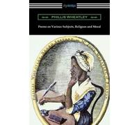 Phillis Wheatley Poems on Various Subjects, Religious and Moral (Tascabile)