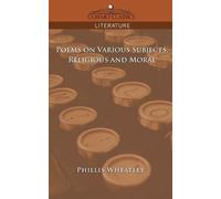Phillis Wheatley Poems on Various Subjects, Religious and Moral (Tascabile)