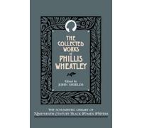 Phillis Wheatley The Collected Works of Phillis Wheatley (Copertina rigida)